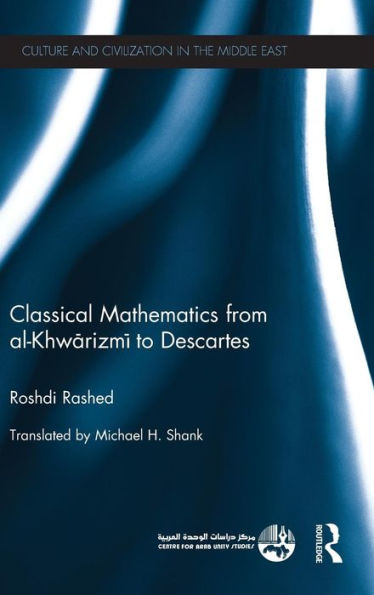 Classical Mathematics from Al-Khwarizmi to Descartes / Edition 1