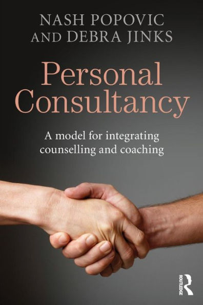 Personal Consultancy: A model for integrating counselling and coaching