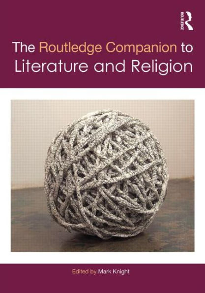 The Routledge Companion to Literature and Religion / Edition 1