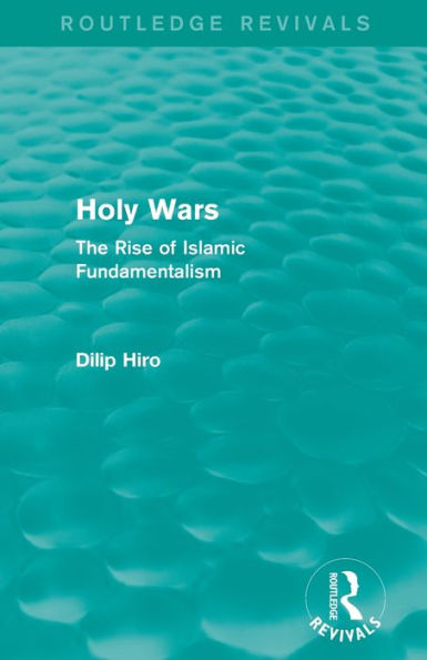 Holy Wars (Routledge Revivals): The Rise of Islamic Fundamentalism