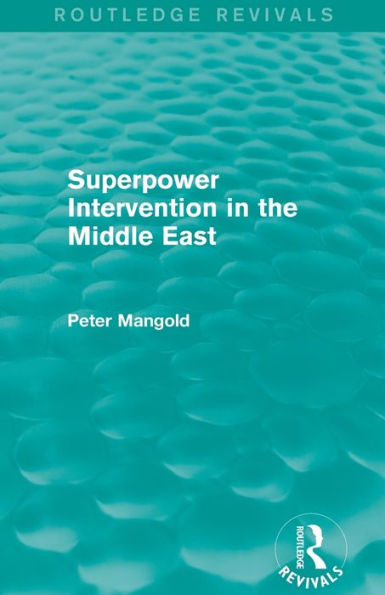 Superpower Intervention the Middle East (Routledge Revivals)