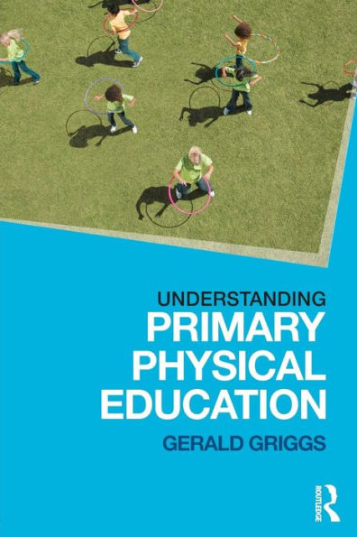 Understanding Primary Physical Education / Edition 1