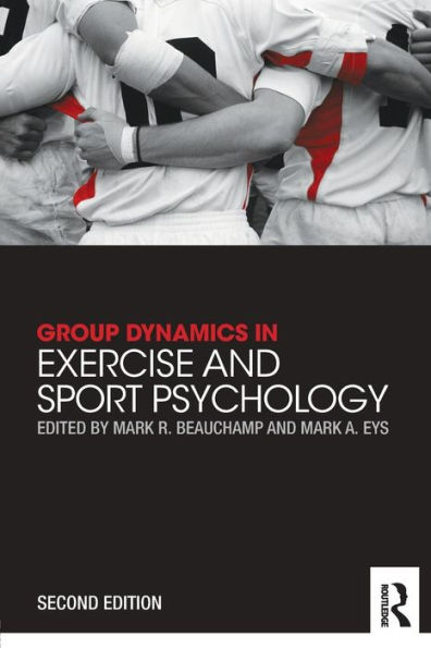 Group Dynamics in Exercise and Sport Psychology / Edition 2