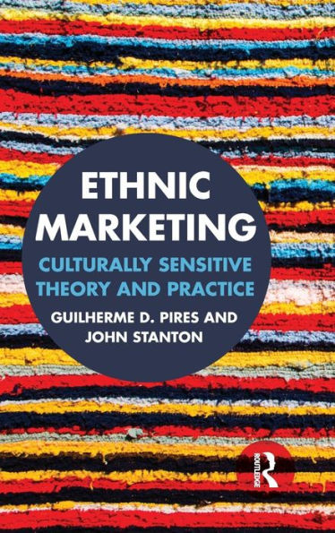 Ethnic Marketing: Culturally sensitive theory and practice / Edition 1