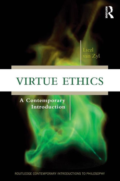 Virtue Ethics: A Contemporary Introduction / Edition 1