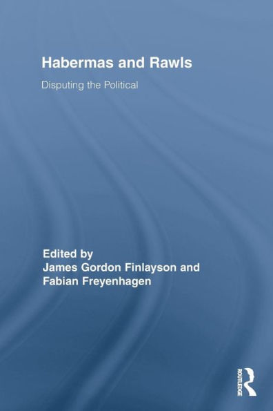 Habermas and Rawls: Disputing the Political