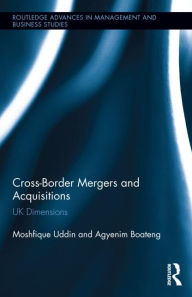 Title: Cross-Border Mergers and Acquisitions: UK Dimensions, Author: Moshfique Uddin