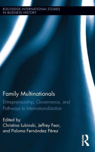 Title: Family Multinationals: Entrepreneurship, Governance, and Pathways to Internationalization / Edition 1, Author: Christina Lubinski