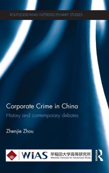 Corporate Crime China: History and contemporary debates