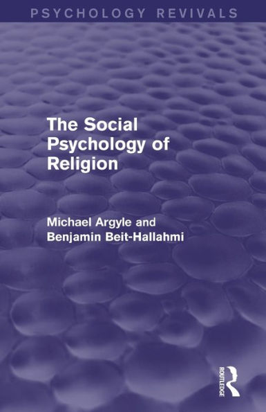 The Social Psychology of Religion (Psychology Revivals)