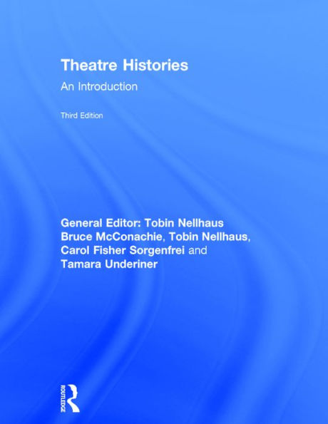Theatre Histories: An Introduction / Edition 3