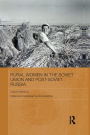 Rural Women in the Soviet Union and Post-Soviet Russia