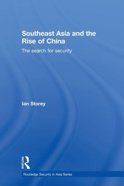 Southeast Asia and The Rise of China: Search for Security