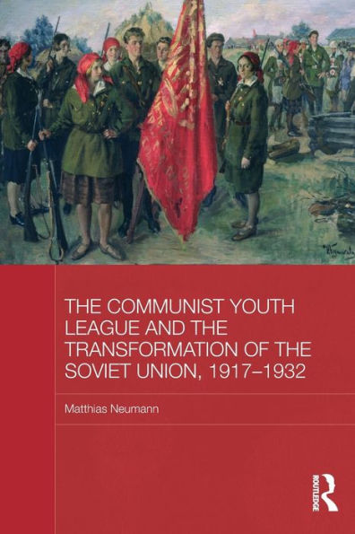the Communist Youth League and Transformation of Soviet Union, 1917-1932