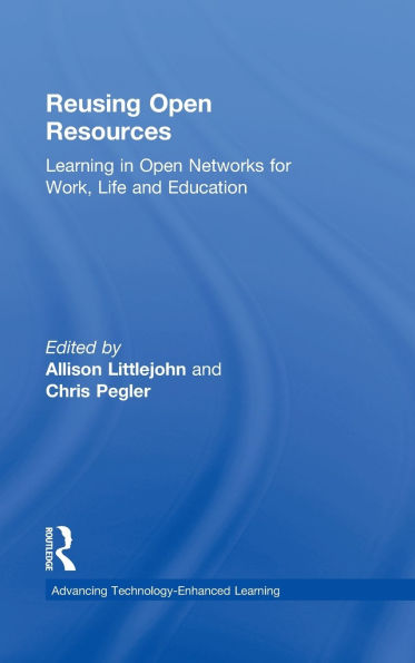 Reusing Open Resources: Learning Networks for Work, Life and Education
