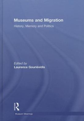 Museums and Migration: History, Memory Politics