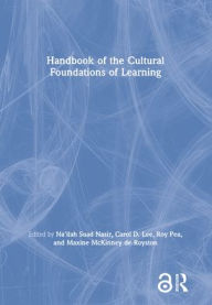 Title: Handbook of the Cultural Foundations of Learning / Edition 1, Author: Na'ilah Suad Nasir