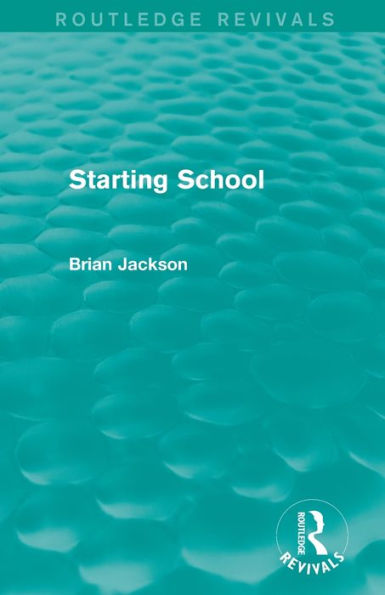 Starting School (Routledge Revivals)