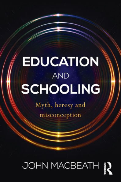 Education and Schooling: Myth, heresy and misconception