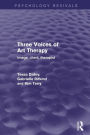 Three Voices of Art Therapy (Psychology Revivals): Image, client, therapist