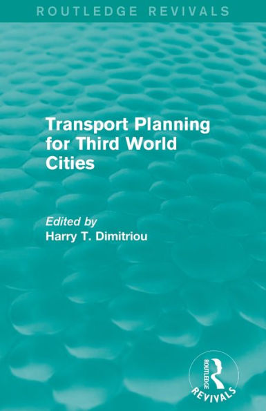 Transport Planning for Third World Cities (Routledge Revivals)