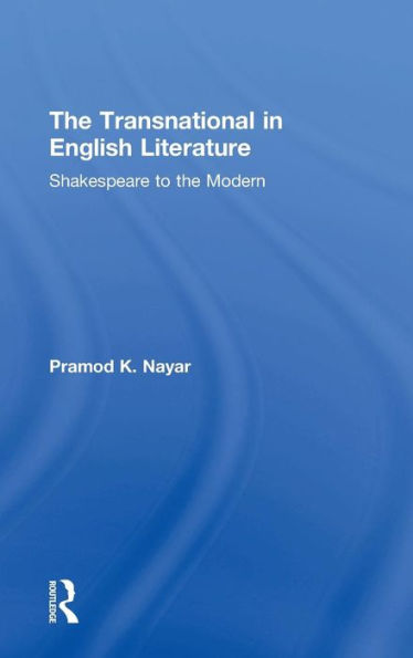 The Transnational in English Literature: Shakespeare to the Modern / Edition 1