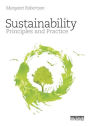 Sustainability Principles and Practice / Edition 1