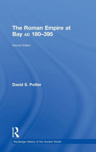 Title: The Roman Empire at Bay, AD 180-395, Author: David Potter