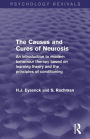 The Causes and Cures of Neurosis: An Introduction to Modern Behaviour Therapy based on Learning Theory and the Principles of Conditioning