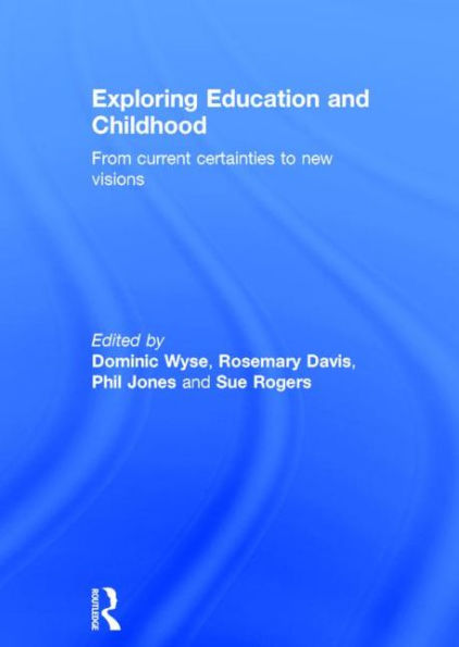 Exploring Education and Childhood: From current certainties to new visions