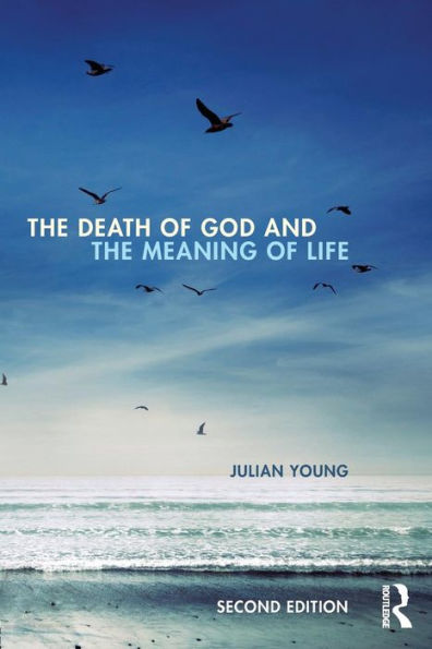 The Death of God and the Meaning of Life / Edition 2