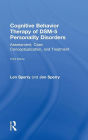 Cognitive Behavior Therapy of DSM-5 Personality Disorders: Assessment, Case Conceptualization, and Treatment / Edition 3