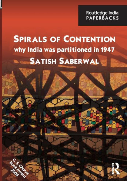 Spirals of Contention: Why India was Partitioned 1947