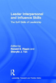 Title: Leader Interpersonal and Influence Skills: The Soft Skills of Leadership, Author: Ronald E. Riggio