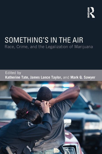 Something's the Air: Race, Crime, and Legalization of Marijuana