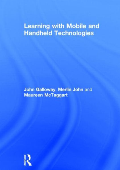 Learning with Mobile and Handheld Technologies