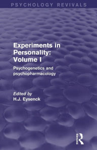 Title: Experiments in Personality: Volume 1 (Psychology Revivals): Psychogenetics and psychopharmacology, Author: H. J. Eysenck