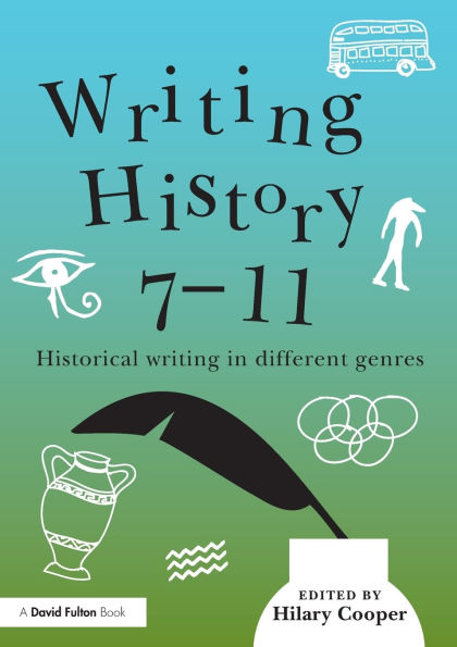 writing History 7-11: Historical different genres