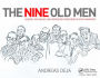 The Nine Old Men: Lessons, Techniques, and Inspiration from Disney's Great Animators