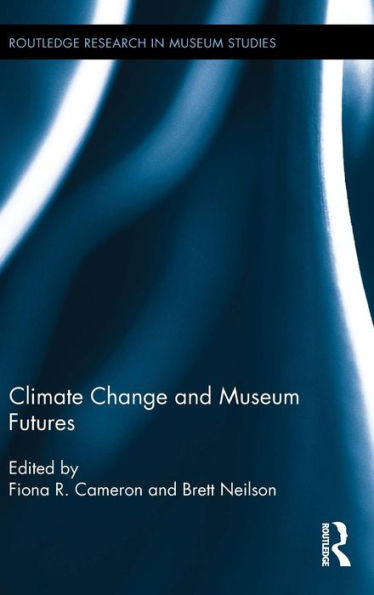 Climate Change and Museum Futures / Edition 1