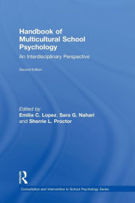 Title: Handbook of Multicultural School Psychology: An Interdisciplinary Perspective, Author: Emilia C. Lopez