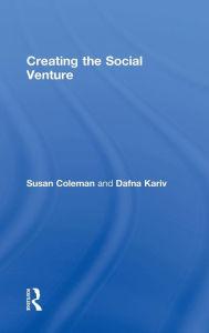 Title: Creating the Social Venture / Edition 1, Author: Susan Coleman