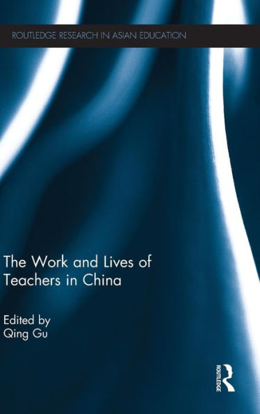 The Work and Lives of Teachers in China / Edition 1