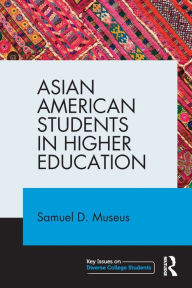Title: Asian American Students in Higher Education, Author: Samuel D. Museus