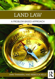 Title: Land Law: A Problem-Based Approach / Edition 1, Author: Rebecca Kelly