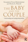 The Baby and the Couple: Understanding and treating young families / Edition 1