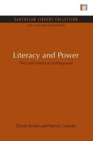 Title: Literacy and Power: The Latin American battleground, Author: David Archer