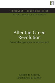 Title: After the Green Revolution: Sustainable Agriculture for Development, Author: Gordon R. Conway