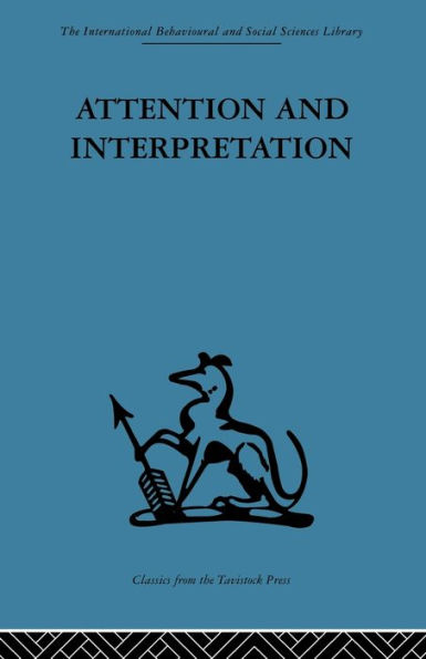 Attention and Interpretation: A scientific approach to insight psycho-analysis groups