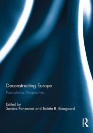 Title: Deconstructing Europe: Postcolonial Perspectives, Author: Sandra Ponzanesi